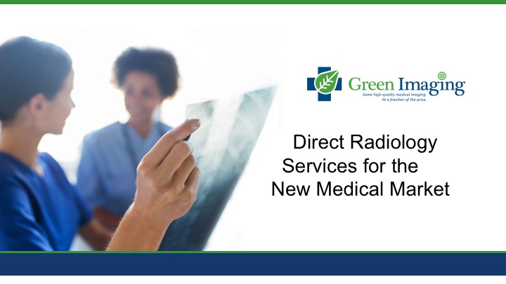 Direct Radiology Services for the New Medical Market | Green Imaging